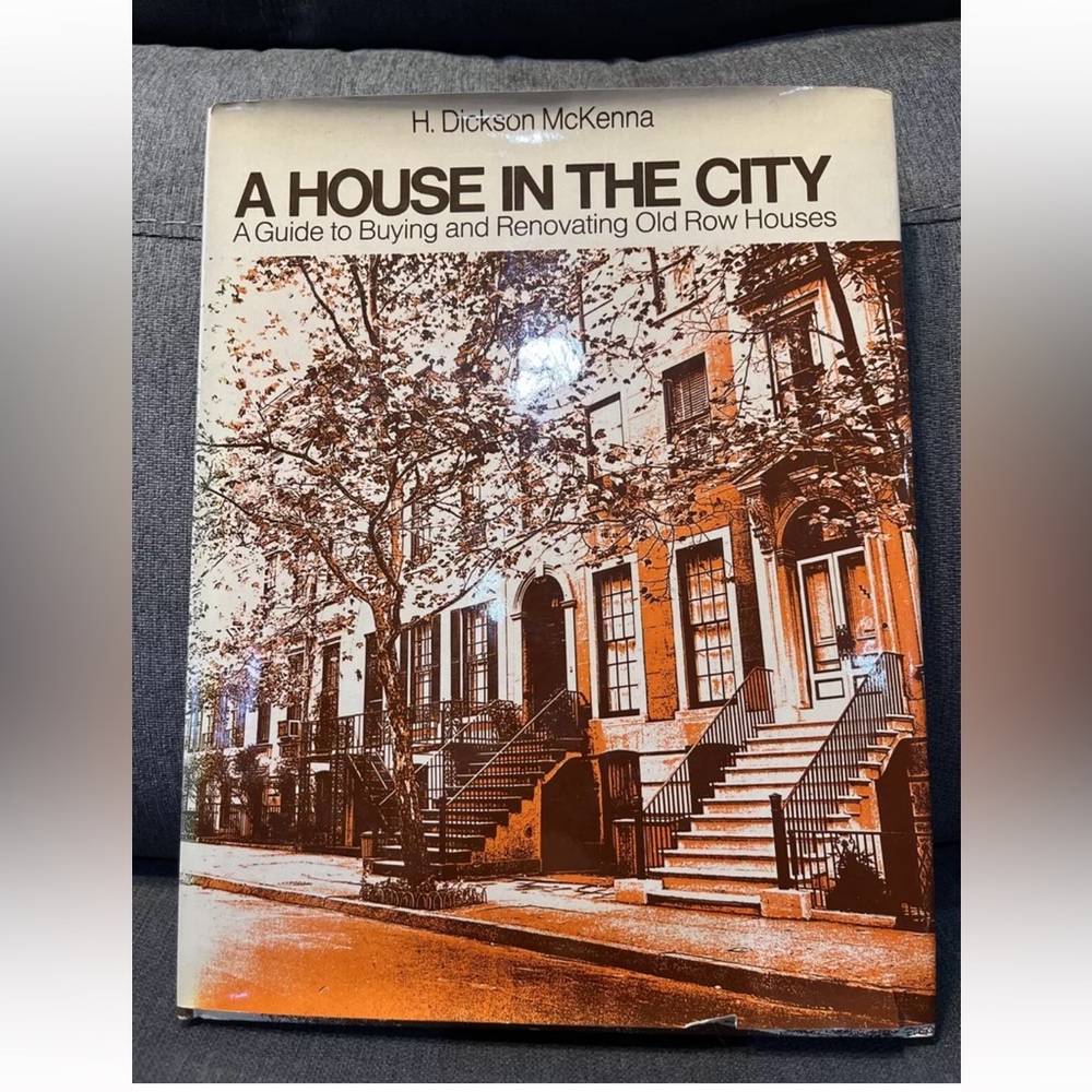 A HOUSE IN THE CITY Buying and Renovating Old Row Houses McKenna 1971 book
